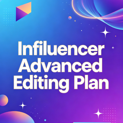 Influencer Advanced Editing Plan